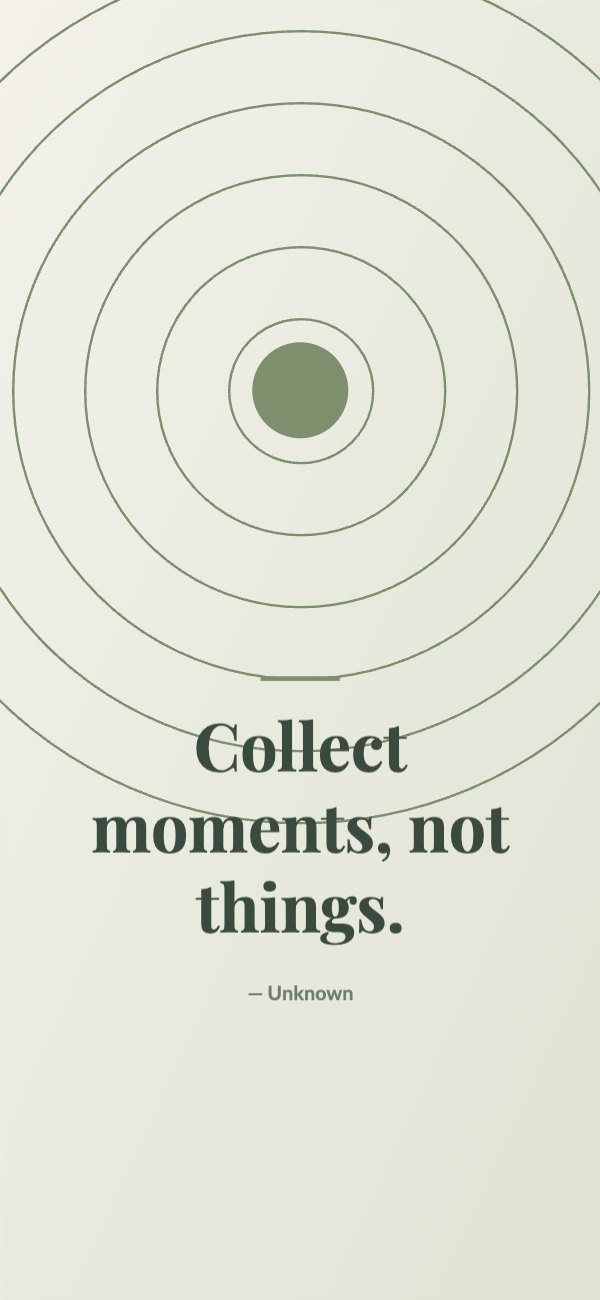 Collect moments, not things Phone Wallpaper