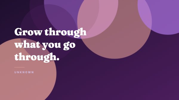 Grow through what you go through Desktop Wallpaper