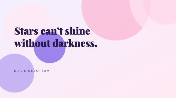 Stars can’t shine without darkness Desktop Wallpaper
