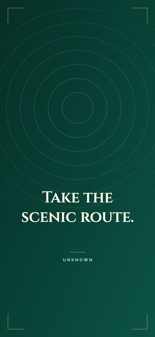 Take the scenic route Phone Wallpaper