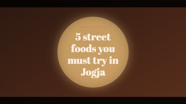 5 street foods you must try in Jogja Video