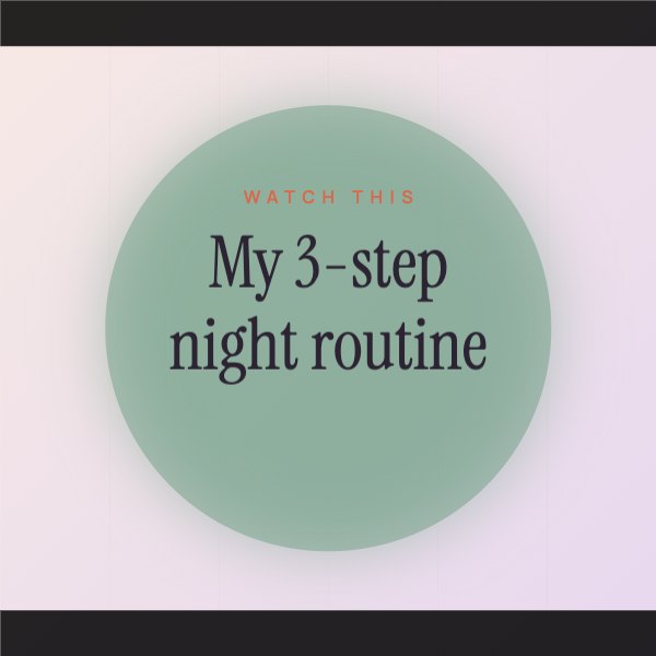 My 3-step night routine Animated Post